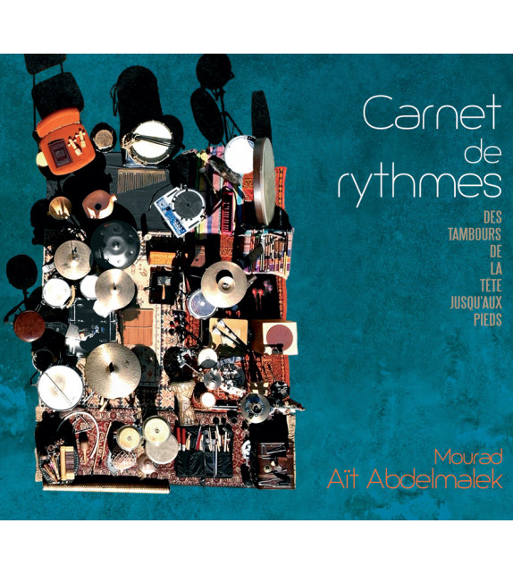CD MOURAD AÏT ABDELMALEK - Carnet de rythmes, Des tambours de la tête jusqu’aux pieds