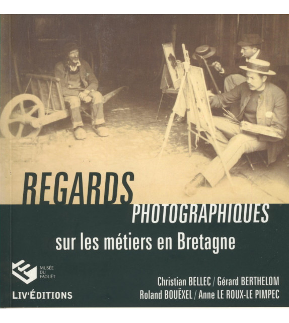 REGARDS PHOTOGRAPHIQUES SUR LES METIERS EN BRETAGNE