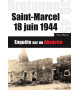 SAINT-MARCEL, 18 JUIN 1944 -Enquête sur un désastre