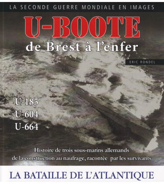 U-BOOTE de Brest à l'enfer