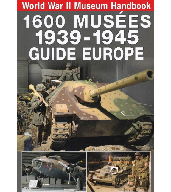1600 MUSÉES 1939-1945 - Guide Europe