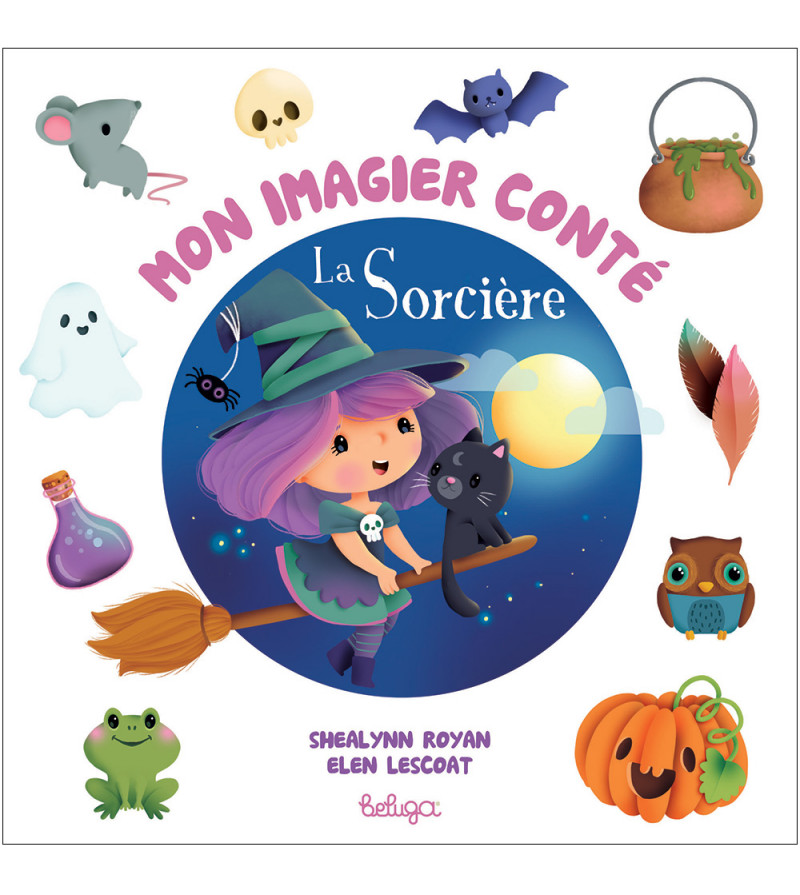 La sorcière - Mon imagier conté - Album jeunesse, Editions BELUGA