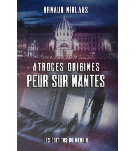 ATROCES ORIGINES : Peur su Nantes