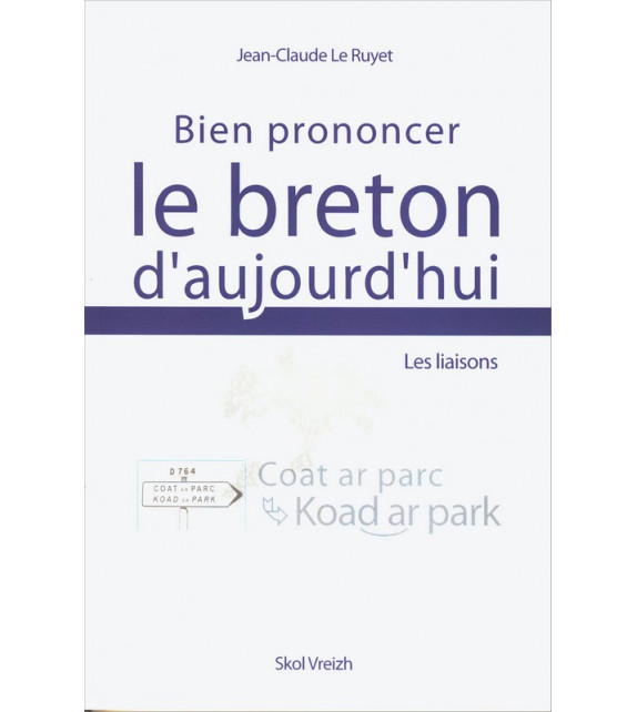 BIEN PRONONCER LE BRETON D'AUJOURD'HUI - Les liaisons