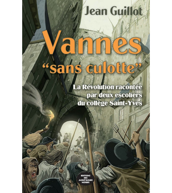 VANNES SANS-CULOTTE - La Révolution racontée par deux « escholiers » du collège Saint-Yves