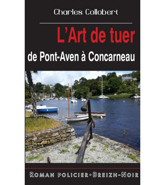 L'ART DE TUER DE PONT-AVEN À CONCARNEAU