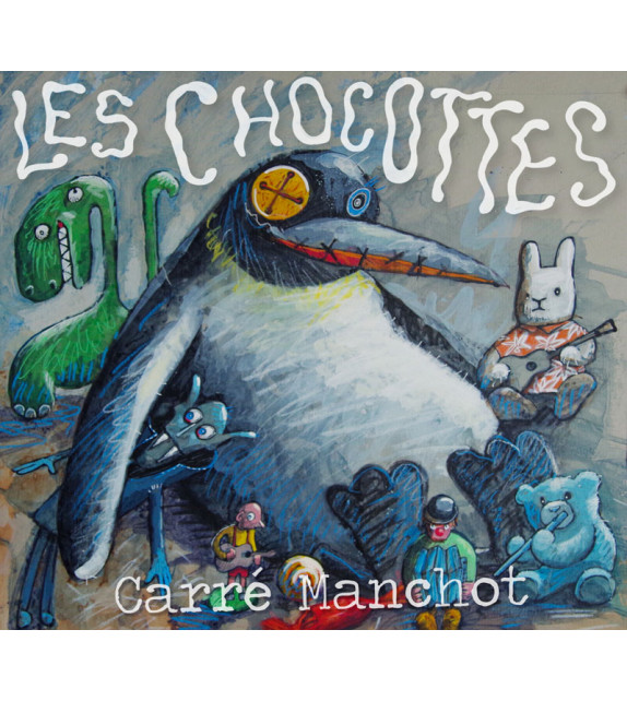 CD CARRÉ MANCHOT - Les chocottes