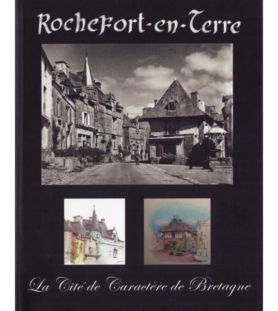 ROCHEFORT-EN-TERRE, La cité de caractère de Bretagne