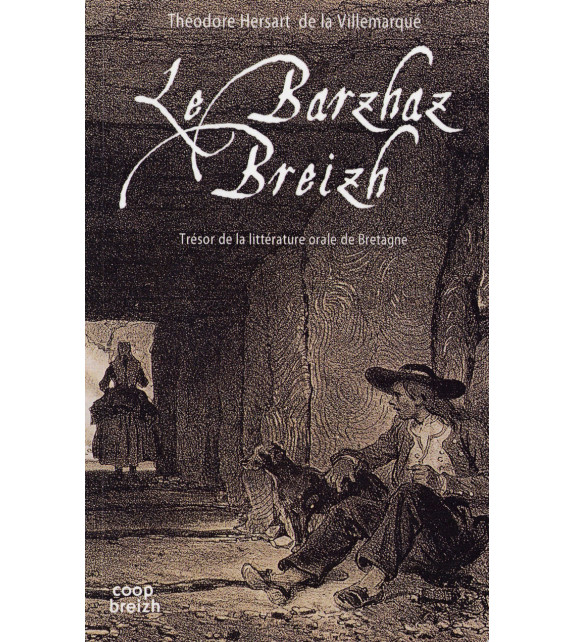 LE BARZHAZ BREIZH - Trésor de la littérature orale de Bretagne