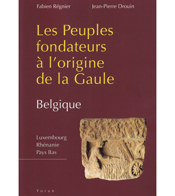 LES PEUPLES FONDATEURS À L'ORIGINE DE LA GAULE - Belgique