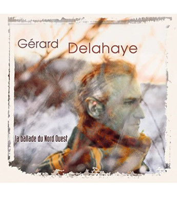 CD GERARD DELAHAYE - LA BALLADE DU NORD OUEST