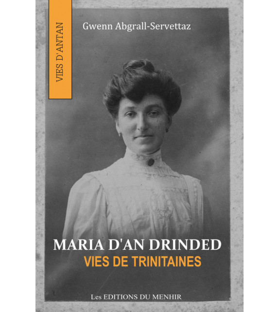 MARIA D'AN DRINDED - Vies de Trinitaines