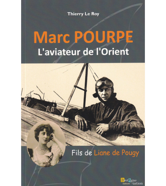MARC POURPE - L'aviateur de l'Orient - Fils de Liane de Pougy
