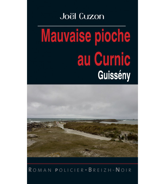 MAUVAISE PIOCHE AU CURNIC, Guissény