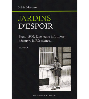 JARDINS D'ESPOIR - Brest, 1940. Une jeune infirmière découvre la Résistance...