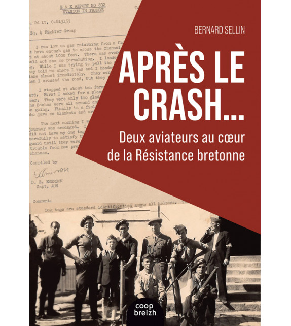 APRÈS LE CRASH... Deux aviateurs au cœur de la Résistance bretonne