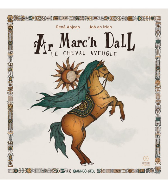 AR MARC'H DALL, Le cheval aveugle (CD inclus)