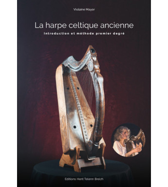 La harpe celtique ancienne - Introduction et méthode premier degré