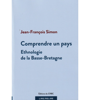COMPRENDRE UN PAYS, Ethnologie de la Basse-Bretagne