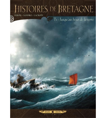 HISTOIRES DE BRETAGNE - T01 Jusqu'au bout de la Terre