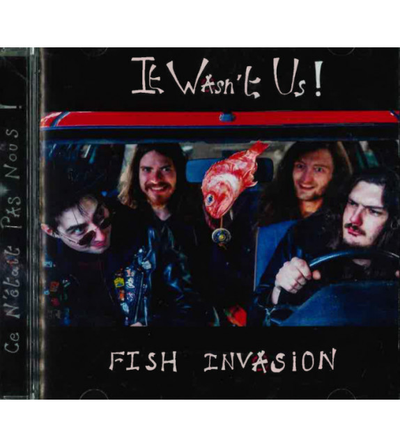 CD IT WASN'T US ! - Fish Invasion