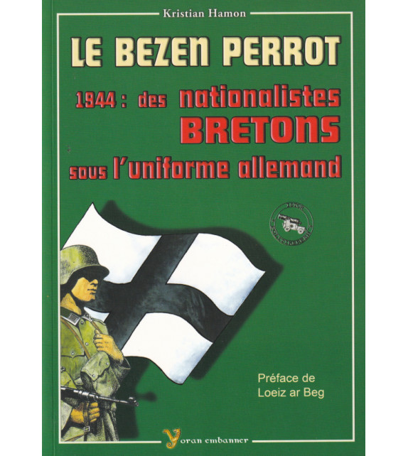 LE BEZEN PERROT - 1944 : Des nationalistes Bretons sous l'uniforme allemand