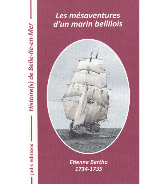LES MÉSAVENTURES D'UN MARIN BELLILOIS, Étienne Bertho 1734-1735