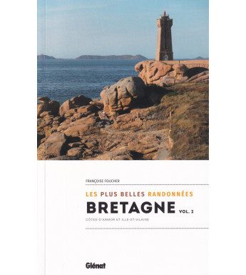 BRETAGNE, LES PLUS BELLES RANDONNÉES - Volume 2, Côtes d'Armor et Ille-et-Vilaine