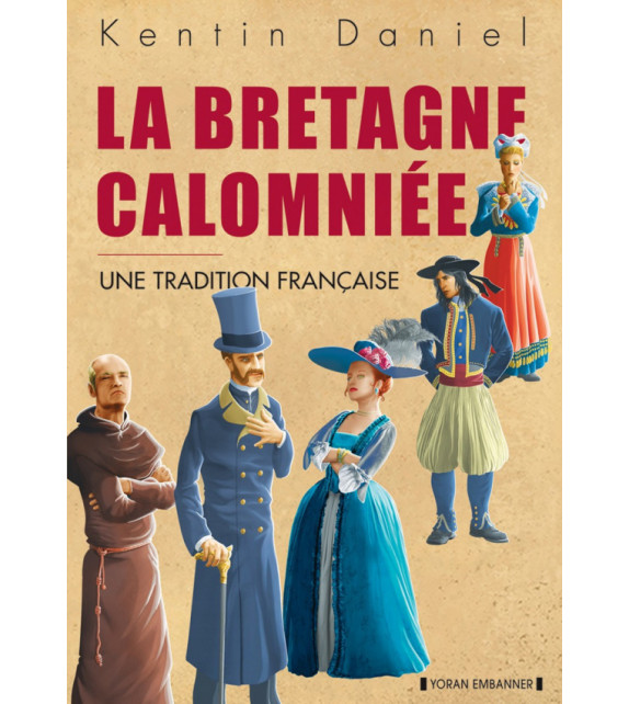 LA BRETAGNE CALOMNIÉE, Une tradition française