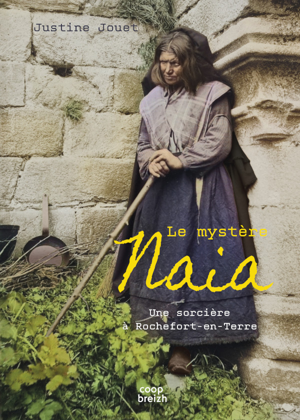 Le mystère Naia, Une sorcière à Rochefort-en-Terre - Justine Jouet