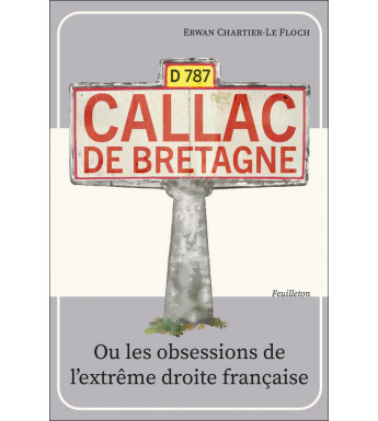 CALLAC DE BRETAGNE ou l'obsession de l'extrême droite française