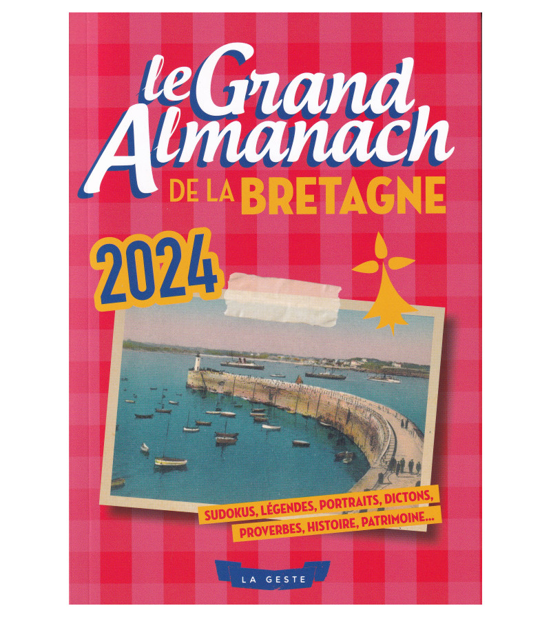Le grand almanach de la Bretagne 2024 - Collectif , Geste Editions - Agenda  breton