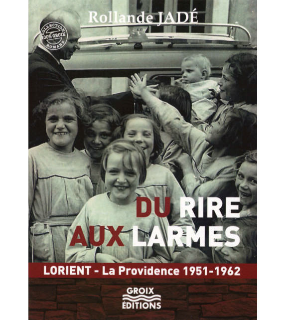 DU RIRE AUX LARMES, Lorient - La Providence 1951-1962