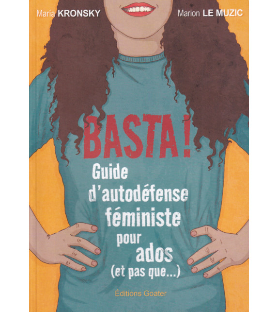 BASTA ! Guide d'autodéfense féministe pour ados (et pas que...)