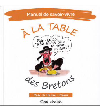 MANUEL DE SAVOIR-VIVRE À LA TABLE des Bretons