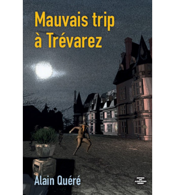 MAUVAIS TRIP À TRÉVAREZ